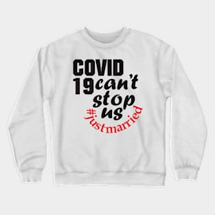 Covid19 can't stop us #justmarried (light) Crewneck Sweatshirt